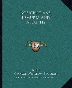 portada rosicrucians, lemuria and atlantis (en Inglés)