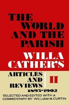 portada the world and the parish: willa cather's articles and reviews 1893-1902, volume 2 (en Inglés)