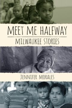 portada Meet Me Halfway: Milwaukee Stories (en Inglés)