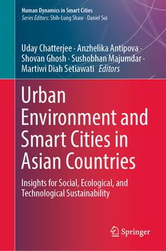 portada Urban Environment and Smart Cities in Asian Countries: Insights for Social, Ecological, and Technological Sustainability (en Inglés)