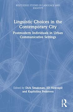 portada Linguistic Choices in the Contemporary City: Postmodern Individuals in Urban Communicative Settings (Routledge Studies in Language and Identity) (en Inglés)