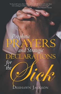 portada Prophetic Prayers and Strategic Declarations for the Sick (in English)