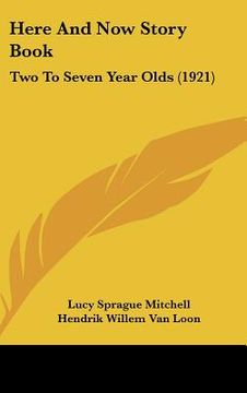 portada here and now story book: two to seven year olds (1921) (en Inglés)