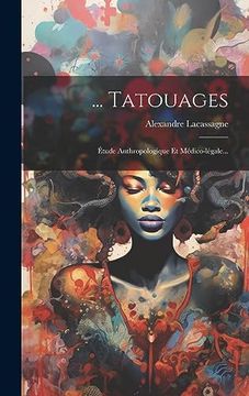 portada Tatouages: Étude Anthropologique et Médico-Légale. (en Francés)
