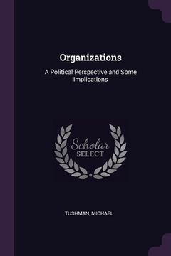 portada Organizations: A Political Perspective and Some Implications (en Inglés)