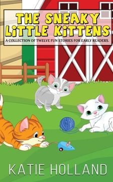 portada The Sneaky Little Kittens (en Inglés)