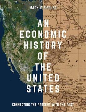 portada An Economic History of the United States: Connecting the Present With the Past 