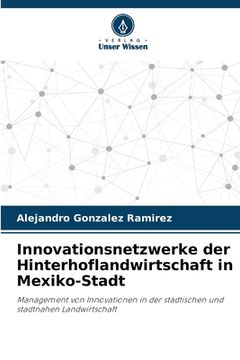 portada Innovationsnetzwerke der Hinterhoflandwirtschaft in Mexiko-Stadt (in German)