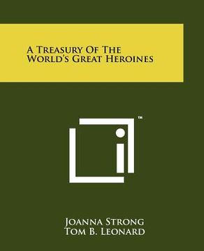 portada a treasury of the world's great heroines (en Inglés)