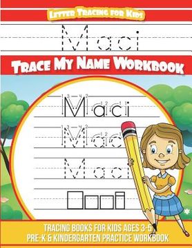 portada Maci Letter Tracing for Kids Trace my Name Workbook: Tracing Books for Kids ages 3 - 5 Pre-K & Kindergarten Practice Workbook (en Inglés)