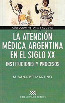 portada La Atención Médica en Argentina en el Siglo xx: Instituciones y Procesos (Historia y Cultura)