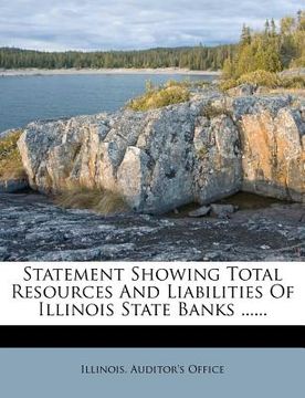 portada statement showing total resources and liabilities of illinois state banks ......