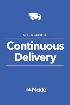 portada A Field Guide To Continuous Delivery (en Inglés)