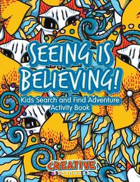portada Seeing Is Believing! Kids Search and Find Adventure Activity Book (en Inglés)