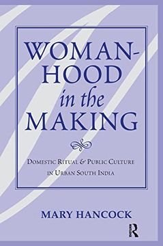 portada Womanhood in the Making: Domestic Ritual and Public Culture in Urban South India (in English)
