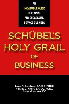 portada Schübel's Holy Grail of Business (in English)