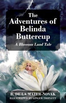 portada The Adventures of Belinda Buttercup: A Blossom Land Tale (en Inglés)
