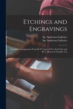 portada Etchings and Engravings: Including Consignments From H. P. Gates of New York City and R. C. Brown of Tenafly, N. J (en Inglés)