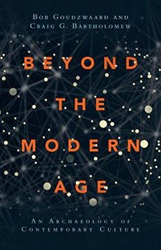 portada Beyond The Modern Age: An Archaeology Of Contemporary Culture (en Inglés)