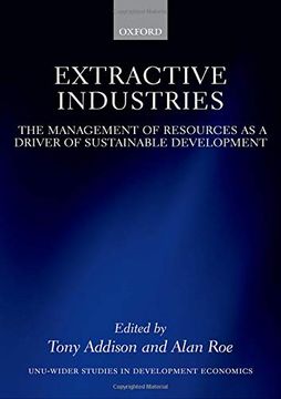 portada Extractive Industries: The Management of Resources as a Driver of Sustainable Development (Wider Studies in Development Economics) (en Inglés)