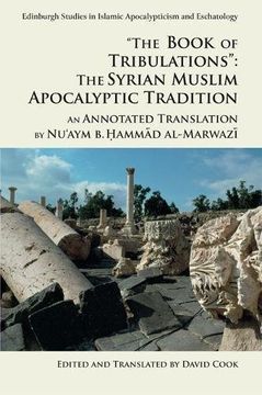portada 'The Book of Tribulations: the Syrian Muslim Apocalyptic Tradition': An Annotated Translation by Nu'Aym b. Hammad Al-Marwazi (Edinburgh Critical Studies in Shakespeare and Philosophy)