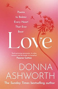 portada Love: Poems to Bolster Every Heart That Ever Beat (en Inglés)
