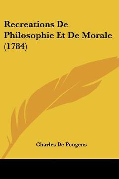 portada recreations de philosophie et de morale (1784) (in English)