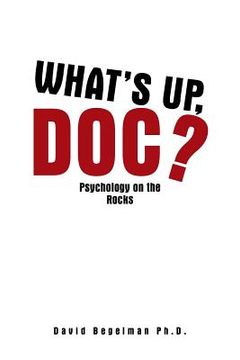 portada What's Up, Doc?: Psychology on the Rocks (en Inglés)