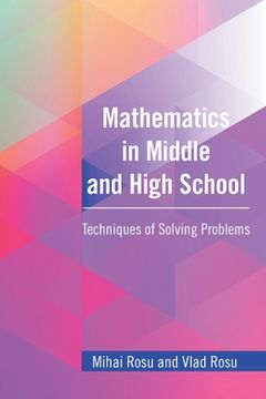 portada Mathematics in Middle and High School: Techniques of Solving Problems (en Inglés)