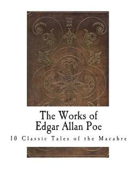 portada The Works of Edgar Allan Poe: 10 Classic Tales of the Macabre (in English)