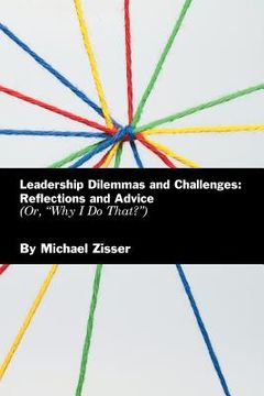 portada Leadership Dilemmas and Challenges: Reflections and Advice: Or, Why I Do That? (en Inglés)