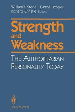 portada strength and weakness: the authoritarian personality today (en Inglés)