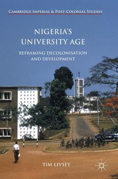 portada Nigeria's University Age: Reframing Decolonisation and Development (en Inglés)