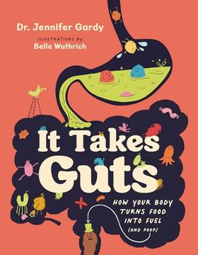portada It Takes Guts: How Your Body Turns Food Into Fuel (And Poop)