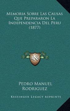 portada Memoria Sobre las Causas que Prepararon la Independencia del Peru (1877)