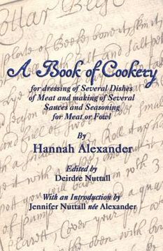 portada A Book of Cookery for Dressing of Several Dishes of Meat and Making of Several Sauces and Seasoning for Meat or Fowl