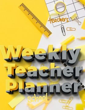 portada Weekly Teacher Planner: Academic Year Lesson Plan and Record Book - Undated Weekly/Monthly Plan Book - 52 Week (en Inglés)