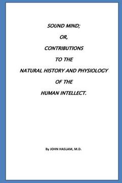 portada Sound Mind or, Contributions to the natural history and physiology of the human (in English)