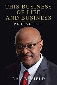portada This Business of Life and Business: Pot-Au-Feu (in English)