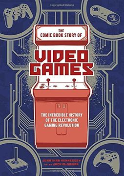 portada The Comic Book Story of Video Games: The Incredible History of the Electronic Gaming Revolution (in English)