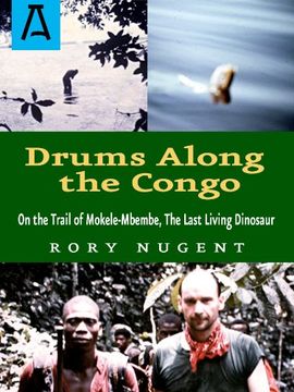 portada Drums Along the Congo: On the Trail of Mokele-Mbembe, the Last Living Dinosur (en Inglés)