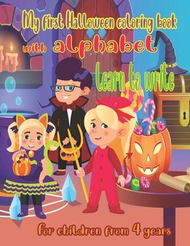 Learn to write- My first Halloween coloring book with alphabet, for children from 4 years (en Inglés)
