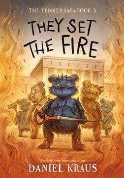 portada They set the Fire: The Teddies Saga, Book 3 (Teddies Saga, 3) (en Inglés)