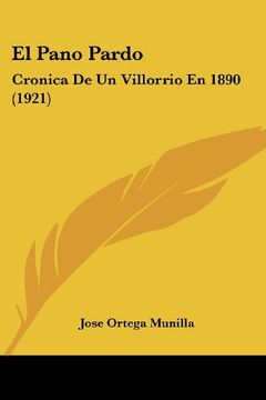 portada El Pano Pardo: Cronica de un Villorrio en 1890 (1921) (in Spanish)