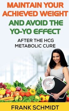 portada Maintain your Achieved Weight - and Avoid the Yo-Yo Effect (en Inglés)