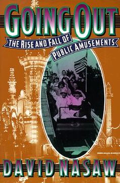 portada going out: the rise and fall of public amusements (en Inglés)