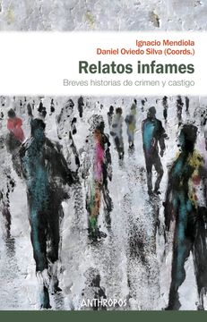 portada Relatos Infames: Breves Historias de Crimen y Castigo (Autores, Textos y Temas. Ciencias Sociales) (in Spanish)