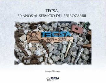 portada Tecsa. 50 Años al Servicio del Ferrocarril