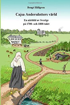 portada Cajsa Andersdotters Värld: En Närbild av Sverige på 1700- och 1800-Talet 