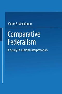 portada Comparative Federalism: A Study in Judicial Interpretation